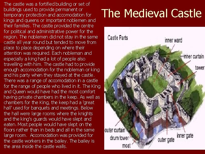 The castle was a fortified building or set of buildings used to provide permanent