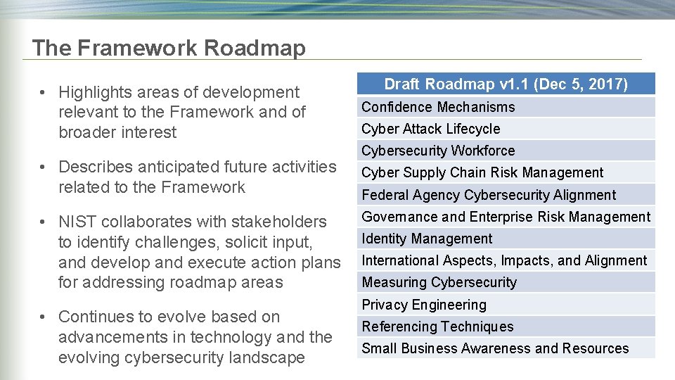 The Framework Roadmap • Highlights areas of development relevant to the Framework and of
