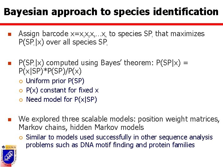 Bayesian approach to species identification n Assign barcode x=x x x …x to species
