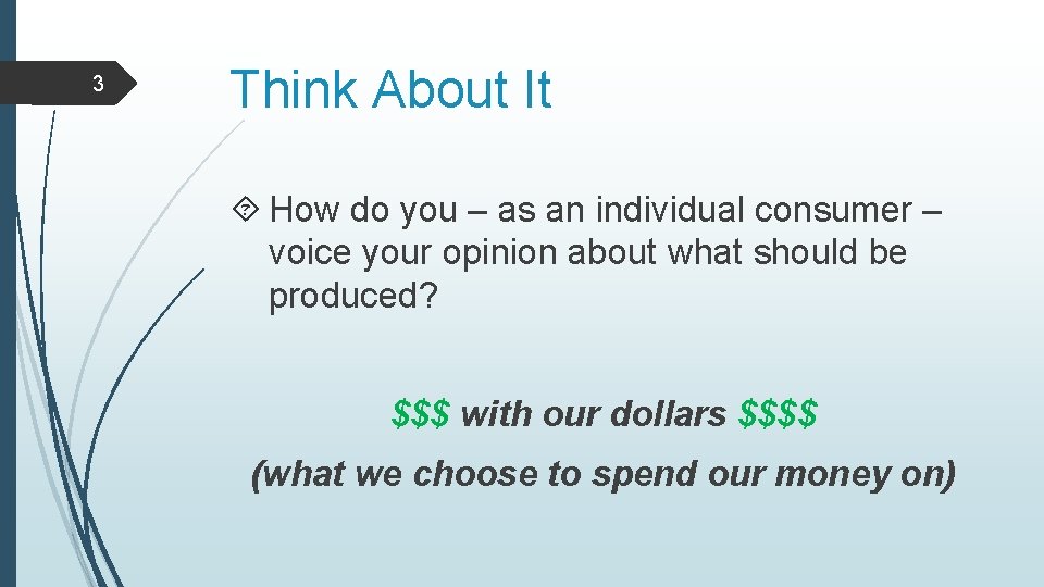 3 Think About It How do you – as an individual consumer – voice
