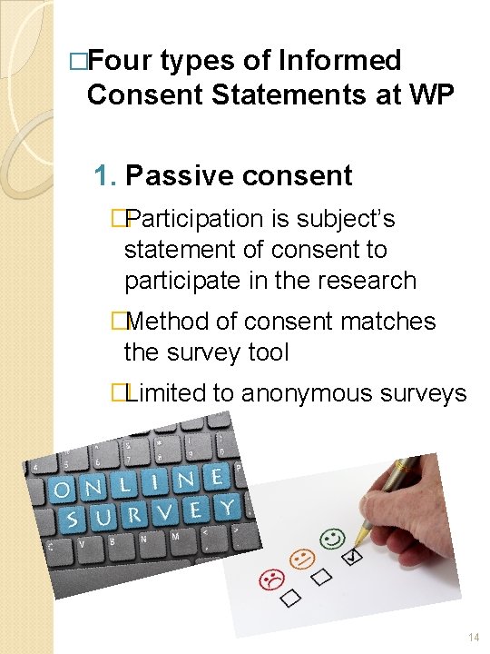 �Four types of Informed Consent Statements at WP 1. Passive consent �Participation is subject’s