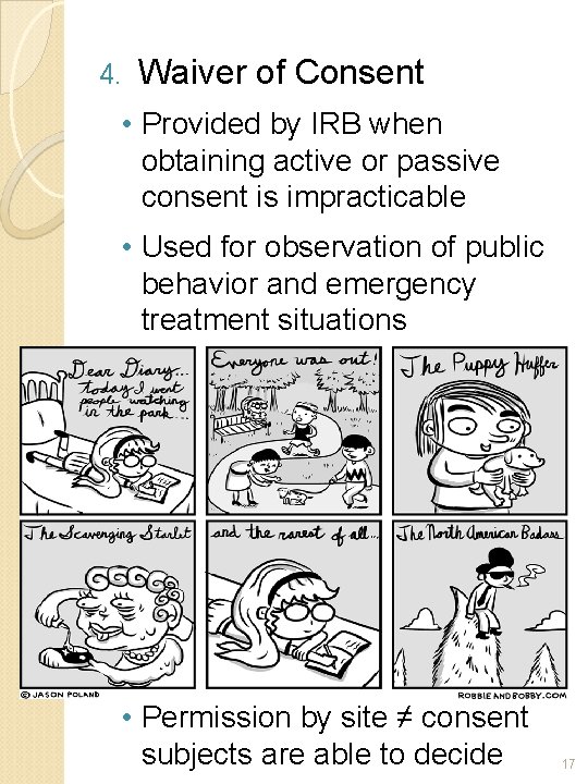4. Waiver of Consent • Provided by IRB when obtaining active or passive consent