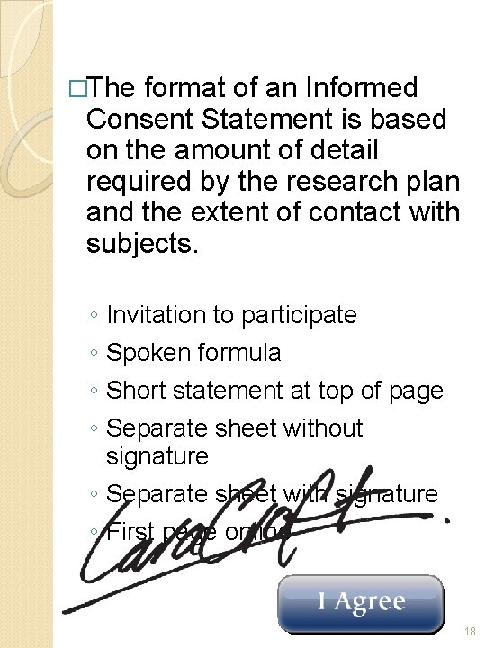 �The format of an Informed Consent Statement is based on the amount of detail