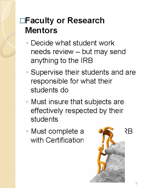 �Faculty or Research Mentors ◦ Decide what student work needs review – but may