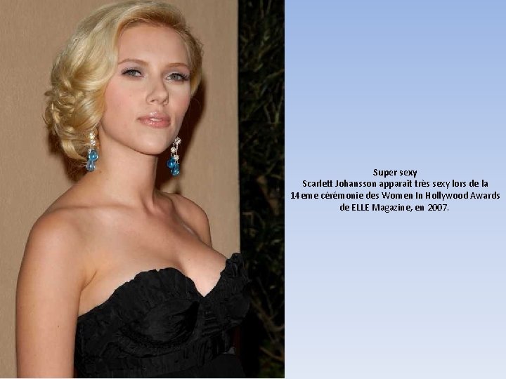 Super sexy Scarlett Johansson apparaît très sexy lors de la 14 eme cérémonie des