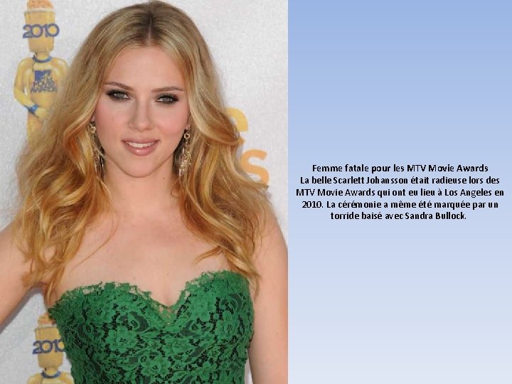 Femme fatale pour les MTV Movie Awards La belle Scarlett Johansson était radieuse lors