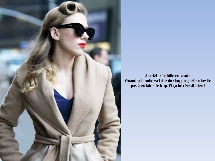 Scarlett s'habille en prada Quand la bombe va faire du shopping, elle n'hésite pas