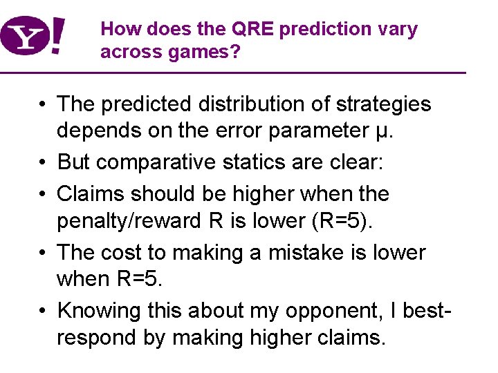 How does the QRE prediction vary across games? • The predicted distribution of strategies