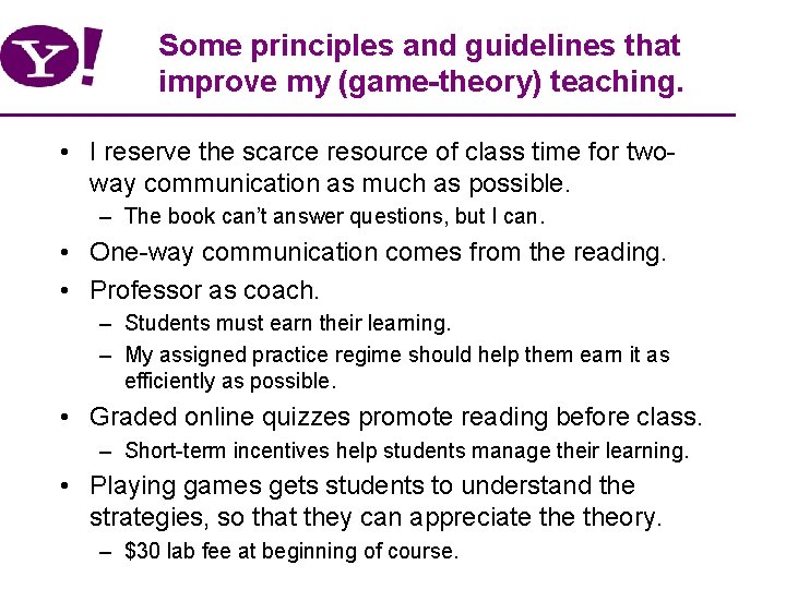 Some principles and guidelines that improve my (game-theory) teaching. • I reserve the scarce