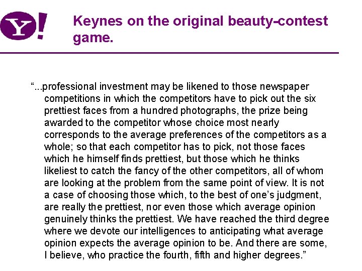 Keynes on the original beauty-contest game. “. . . professional investment may be likened