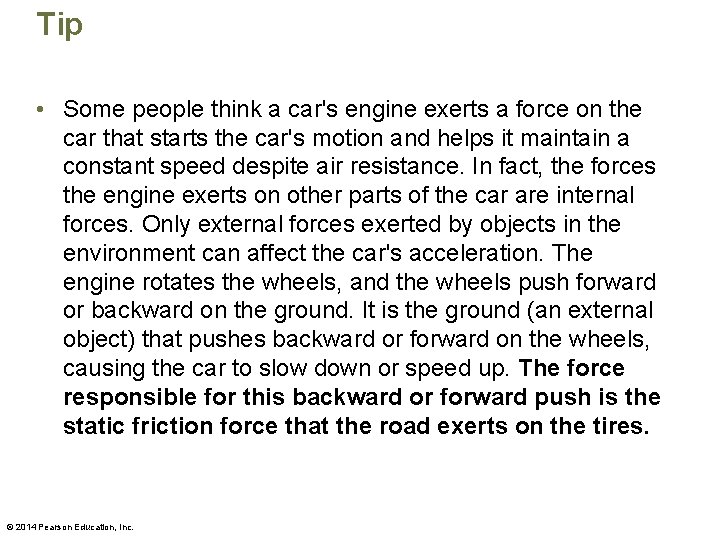 Tip • Some people think a car's engine exerts a force on the car