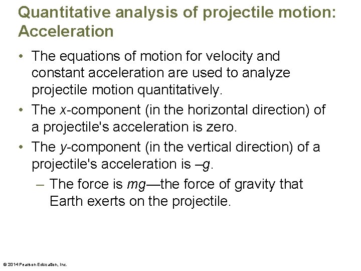 Quantitative analysis of projectile motion: Acceleration • The equations of motion for velocity and