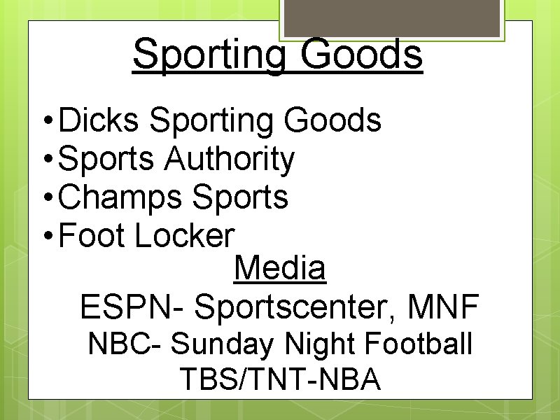 Sporting Goods • Dicks Sporting Goods • Sports Authority • Champs Sports • Foot