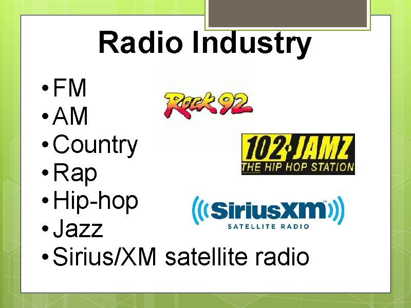 Radio Industry • FM • AM • Country • Rap • Hip-hop • Jazz