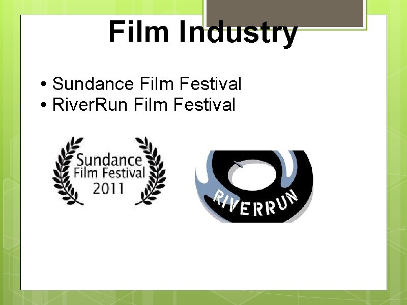 Film Industry • Sundance Film Festival • River. Run Film Festival 