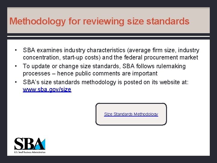 Methodology for reviewing size standards • SBA examines industry characteristics (average firm size, industry
