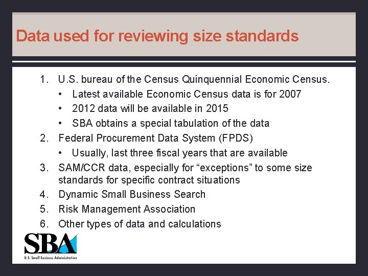 Data used for reviewing size standards 1. U. S. bureau of the Census Quinquennial