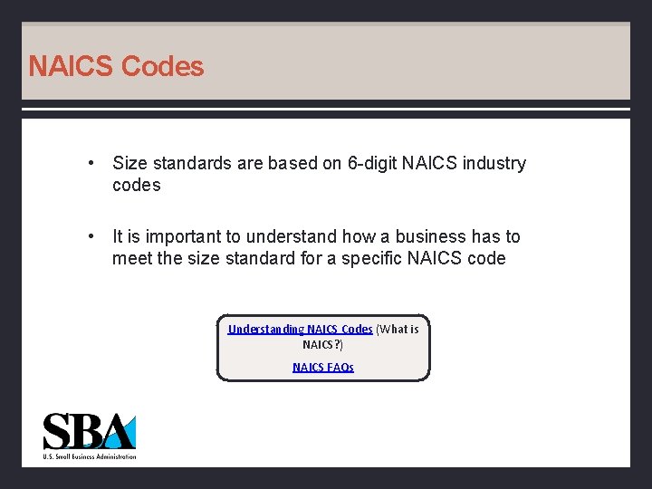 NAICS Codes • Size standards are based on 6 -digit NAICS industry codes •