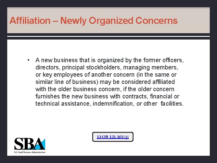 Affiliation – Newly Organized Concerns • A new business that is organized by the