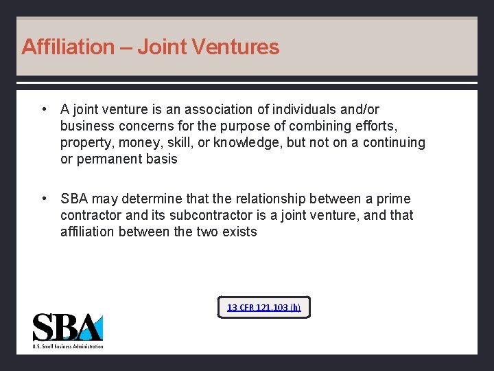 Affiliation – Joint Ventures • A joint venture is an association of individuals and/or