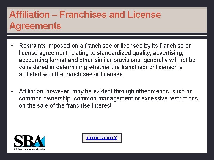 Affiliation – Franchises and License Agreements • Restraints imposed on a franchisee or licensee