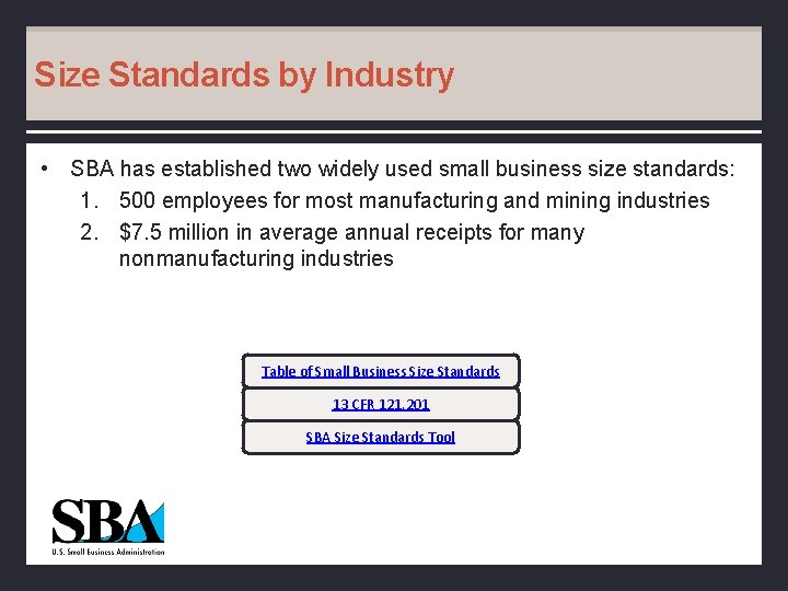Size Standards by Industry • SBA has established two widely used small business size