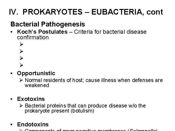 IV. PROKARYOTES – EUBACTERIA, cont Bacterial Pathogenesis • Koch’s Postulates – Criteria for bacterial
