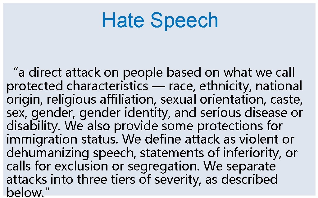 Hate Speech “a direct attack on people based on what we call protected characteristics