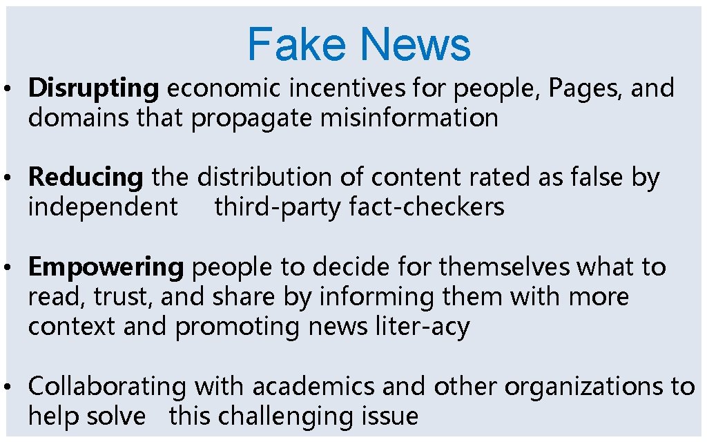 Fake News • Disrupting economic incentives for people, Pages, and domains that propagate misinformation