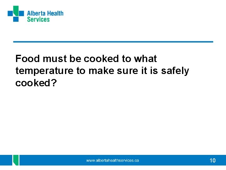 Food must be cooked to what temperature to make sure it is safely cooked?