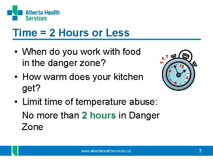 Time = 2 Hours or Less • When do you work with food in