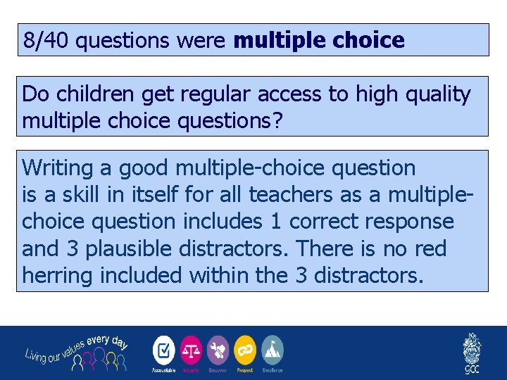 8/40 questions were multiple choice Do children get regular access to high quality multiple