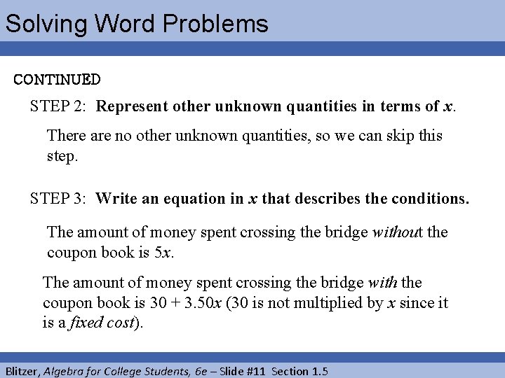 Solving Word Problems CONTINUED STEP 2: Represent other unknown quantities in terms of x.