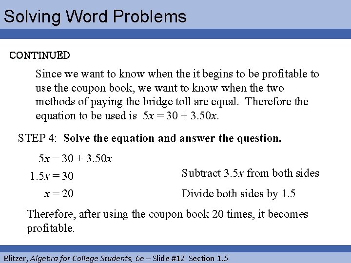 Solving Word Problems CONTINUED Since we want to know when the it begins to