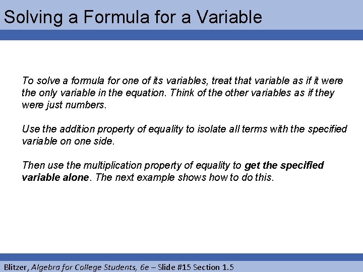Solving a Formula for a Variable To solve a formula for one of its