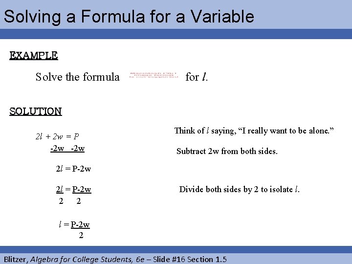 Solving a Formula for a Variable EXAMPLE Solve the formula for l. SOLUTION 2