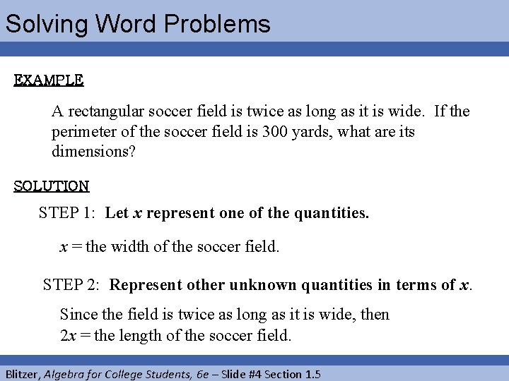 Solving Word Problems EXAMPLE A rectangular soccer field is twice as long as it