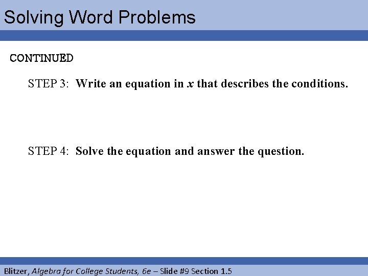 Solving Word Problems CONTINUED STEP 3: Write an equation in x that describes the