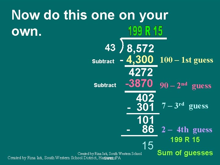 Now do this one on your own. 43 Subtract 8, 572 - 4, 300