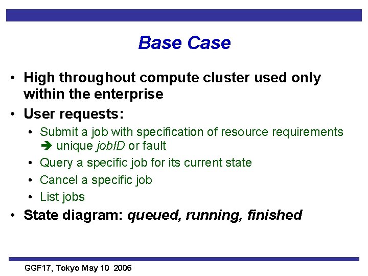 Base Case • High throughout compute cluster used only within the enterprise • User