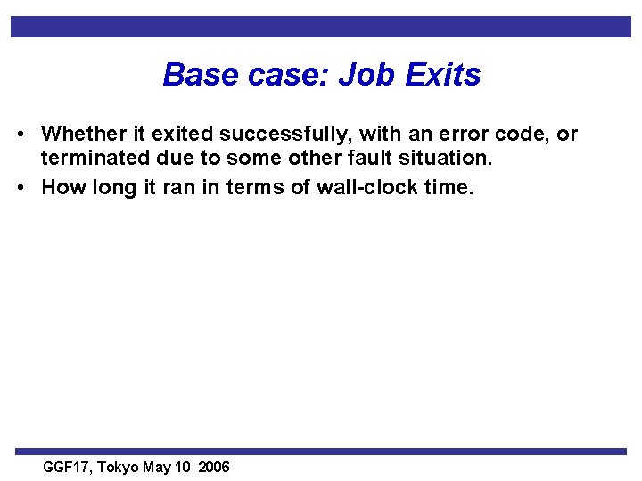 Base case: Job Exits • Whether it exited successfully, with an error code, or