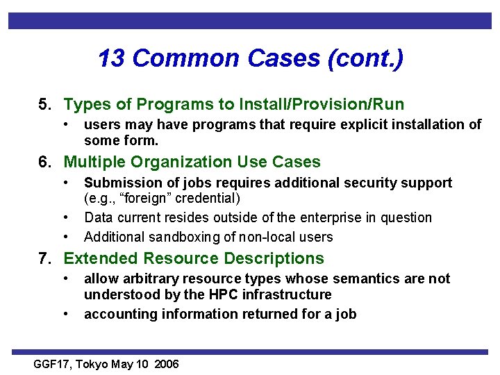 13 Common Cases (cont. ) 5. Types of Programs to Install/Provision/Run • users may