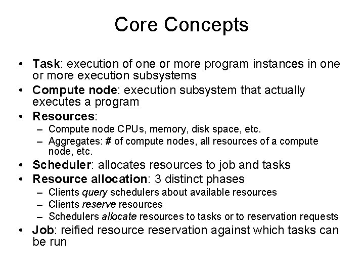Core Concepts • Task: execution of one or more program instances in one or