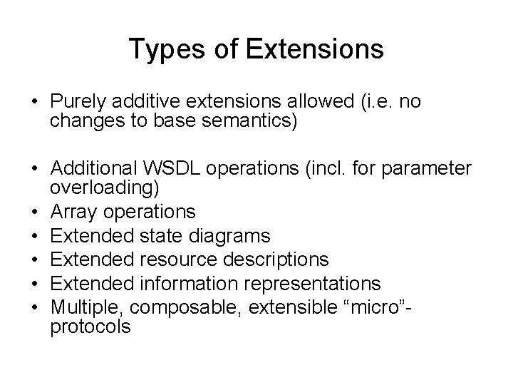 Types of Extensions • Purely additive extensions allowed (i. e. no changes to base