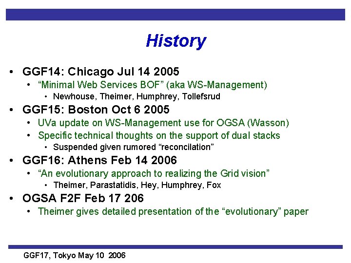 History • GGF 14: Chicago Jul 14 2005 • “Minimal Web Services BOF” (aka