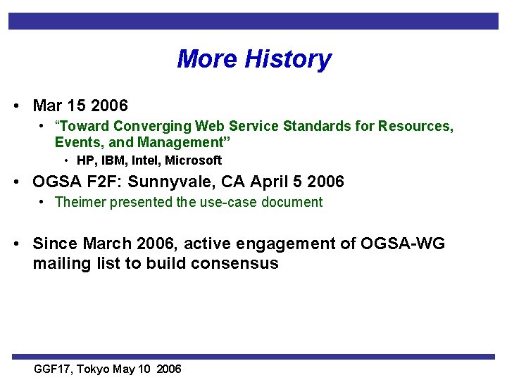 More History • Mar 15 2006 • “Toward Converging Web Service Standards for Resources,