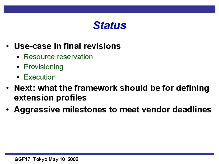 Status • Use-case in final revisions • Resource reservation • Provisioning • Execution •