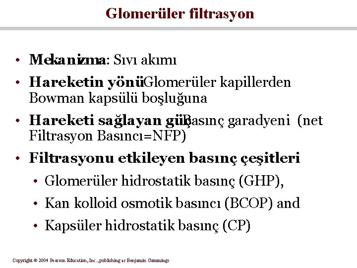 Glomerüler filtrasyon • Mekanizma: Sıvı akımı • Hareketin yönü : Glomerüler kapillerden Bowman kapsülü