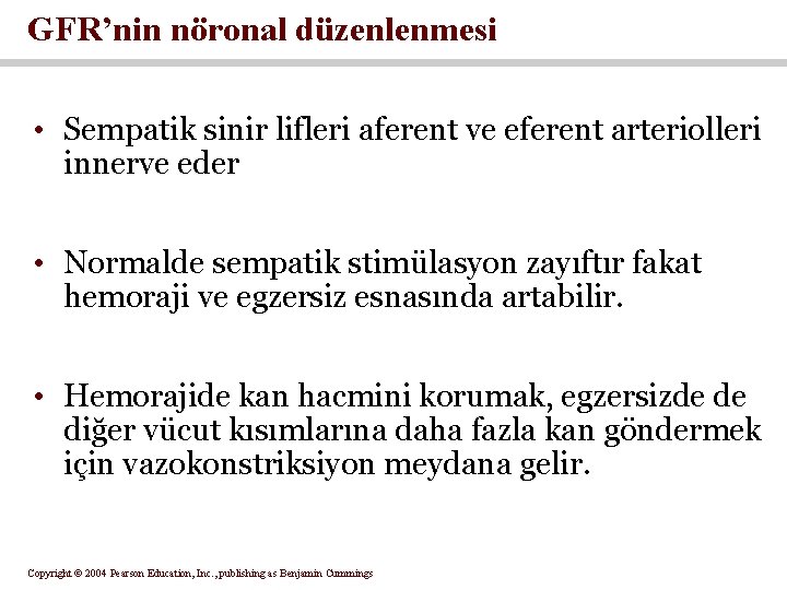 GFR’nin nöronal düzenlenmesi • Sempatik sinir lifleri aferent ve eferent arteriolleri innerve eder •