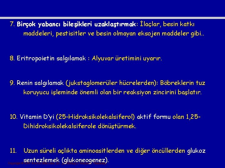 7. Birçok yabancı bileşikleri uzaklaştırmak: İlaçlar, besin katkı maddeleri, pestisitler ve besin olmayan eksojen